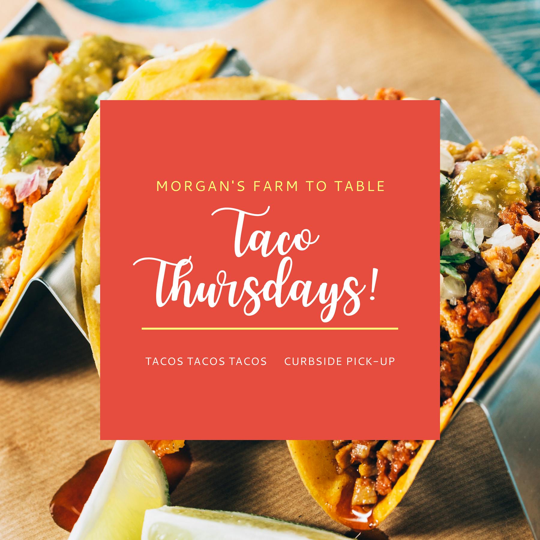 Https Wwwmorgansfarmtotablecom Event Farm To Taco Thursday