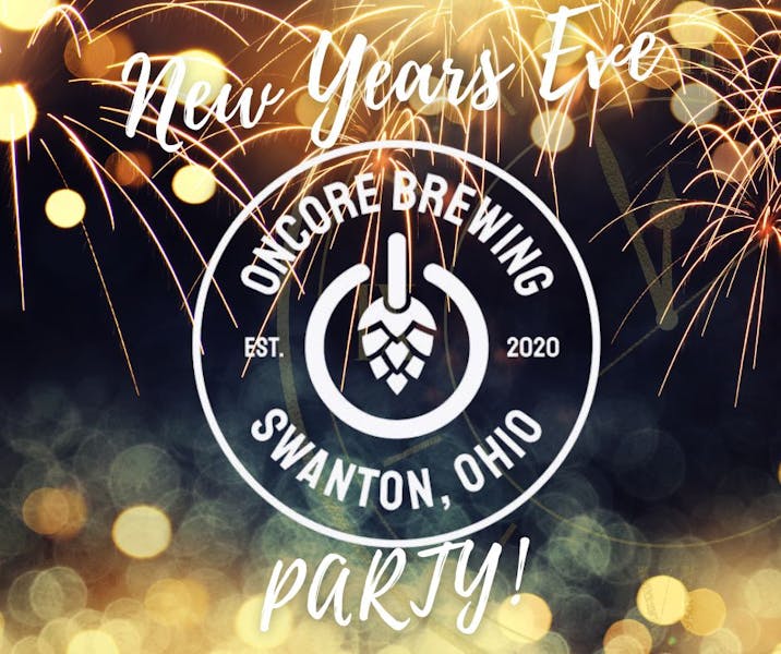 New Year's Eve Party Tickets! Oncore Brewing Brewery in Swanton, OH