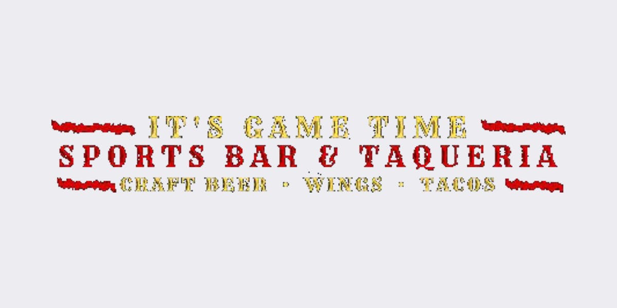 It's Game Time Sports Bar & Taqueria