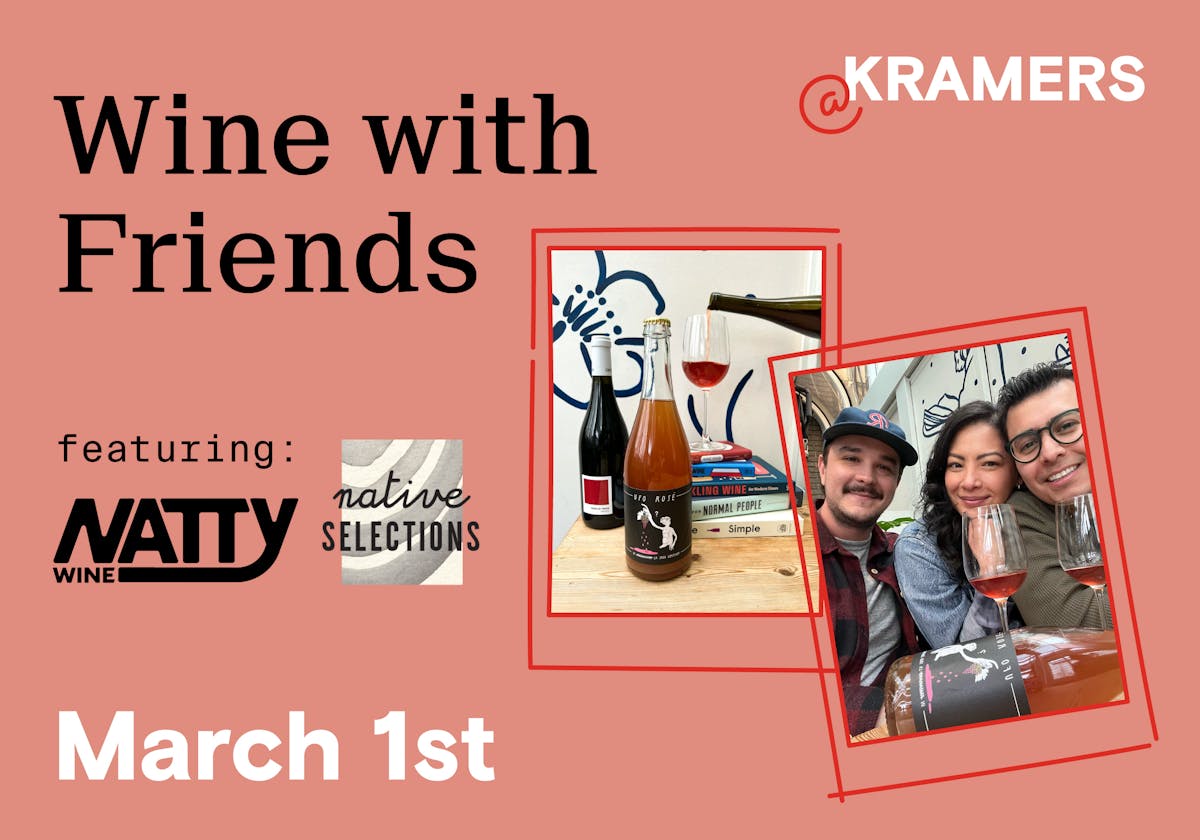 Wine with Friends featuring Natty Wines and Native Selections at Kramers