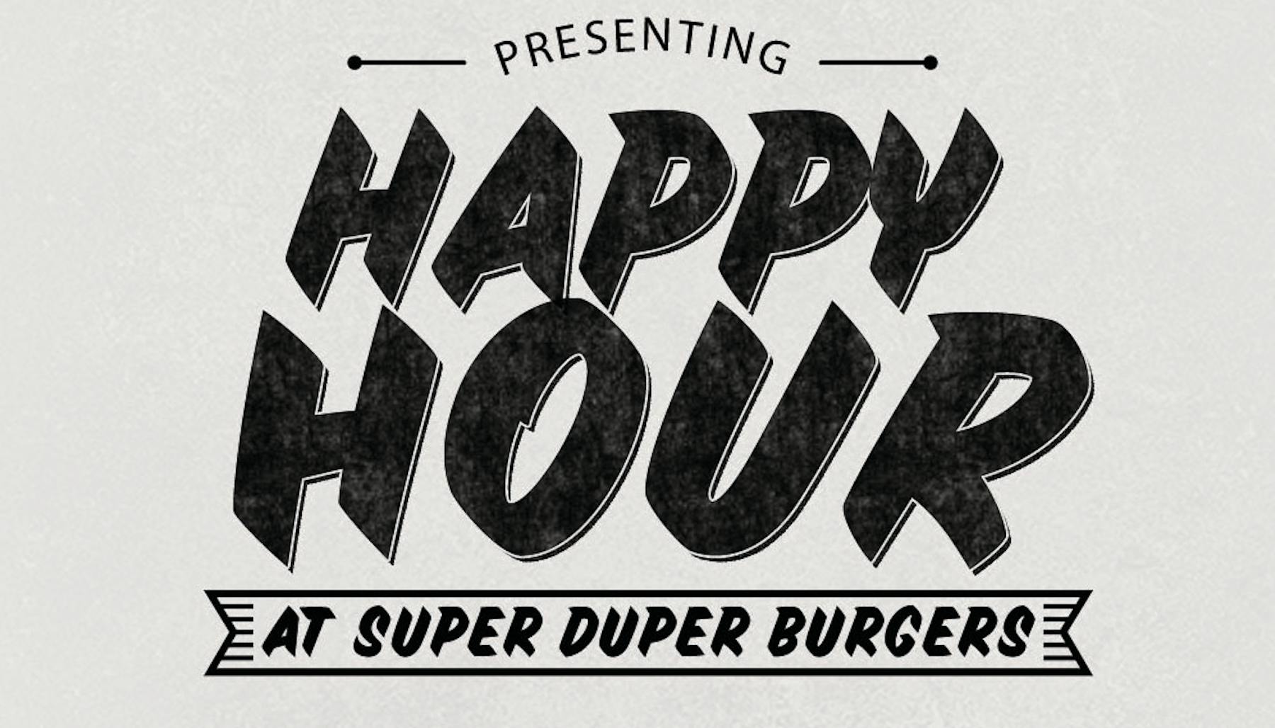 Happy Hour at Super Duper | Super Duper | Fast food burgers ...