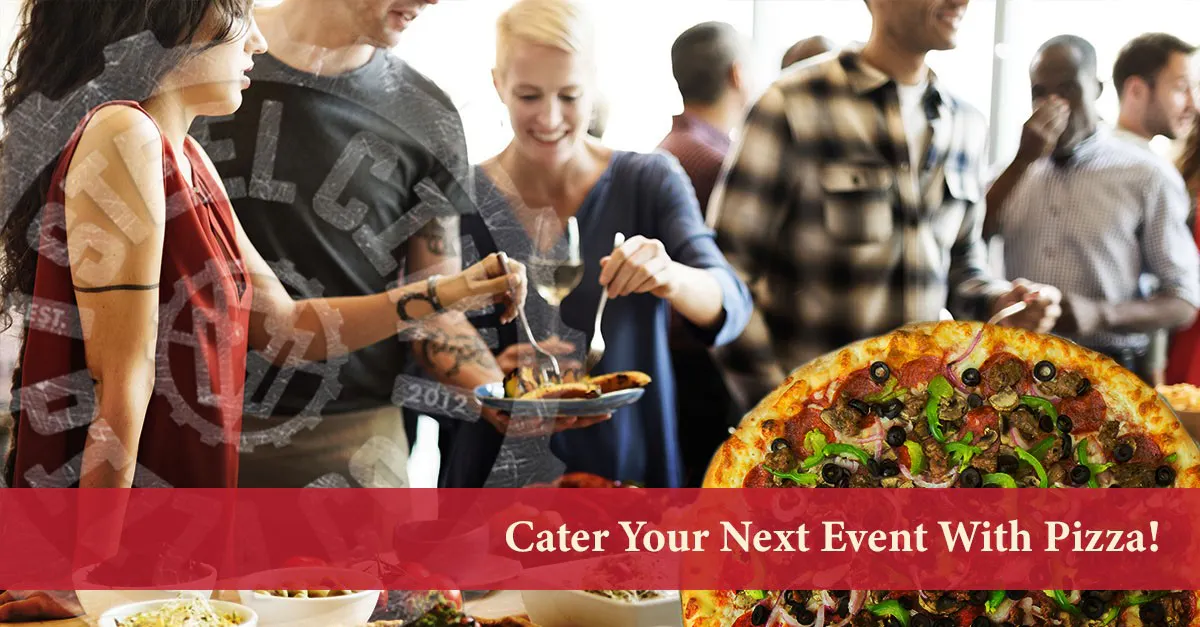Cater Your Next Event With Pizza! Steel City Pizza Co Builders Of