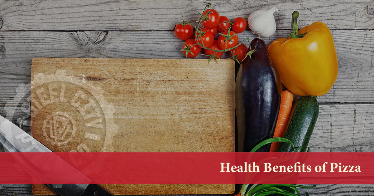 Health Benefits of Pizza Steel City Pizza Co Builders Of Good Food