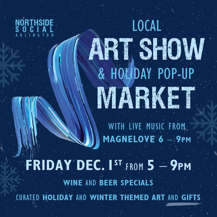 Local Art Show & Holiday Pop Up Market | Northside Social