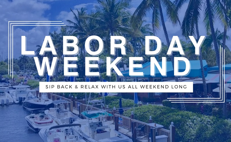 Labor Day Weekend Sip back and relax with us all weekend long in Delray Beach