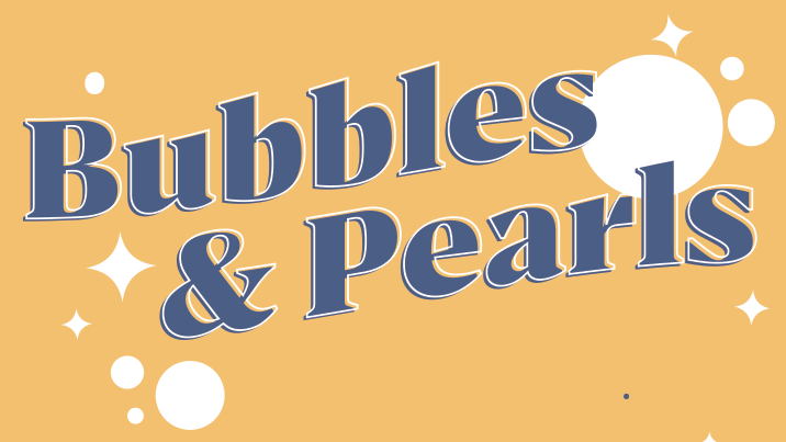 Bubbles & Pearls