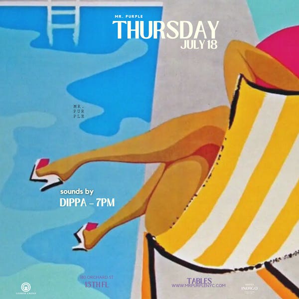 Thursday, July 18th, Sounds by Dippa | Mr Purple - Rooftop Lounge - New ...