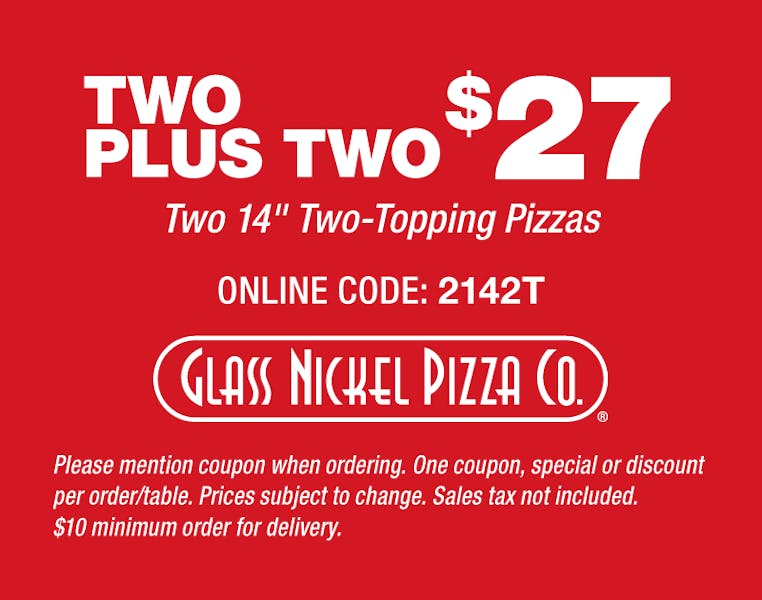 Two Plus Two $27 | Glass Nickel Pizza Co in Wisconsin