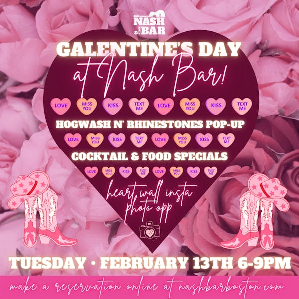 Galentine's Day Soiree at Nash Bar & Stage! Nash Bar & Stage