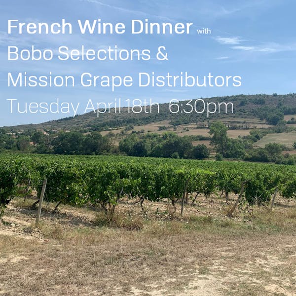 French Wine Dinner with Bobo Selections & Mission Grape Distributors