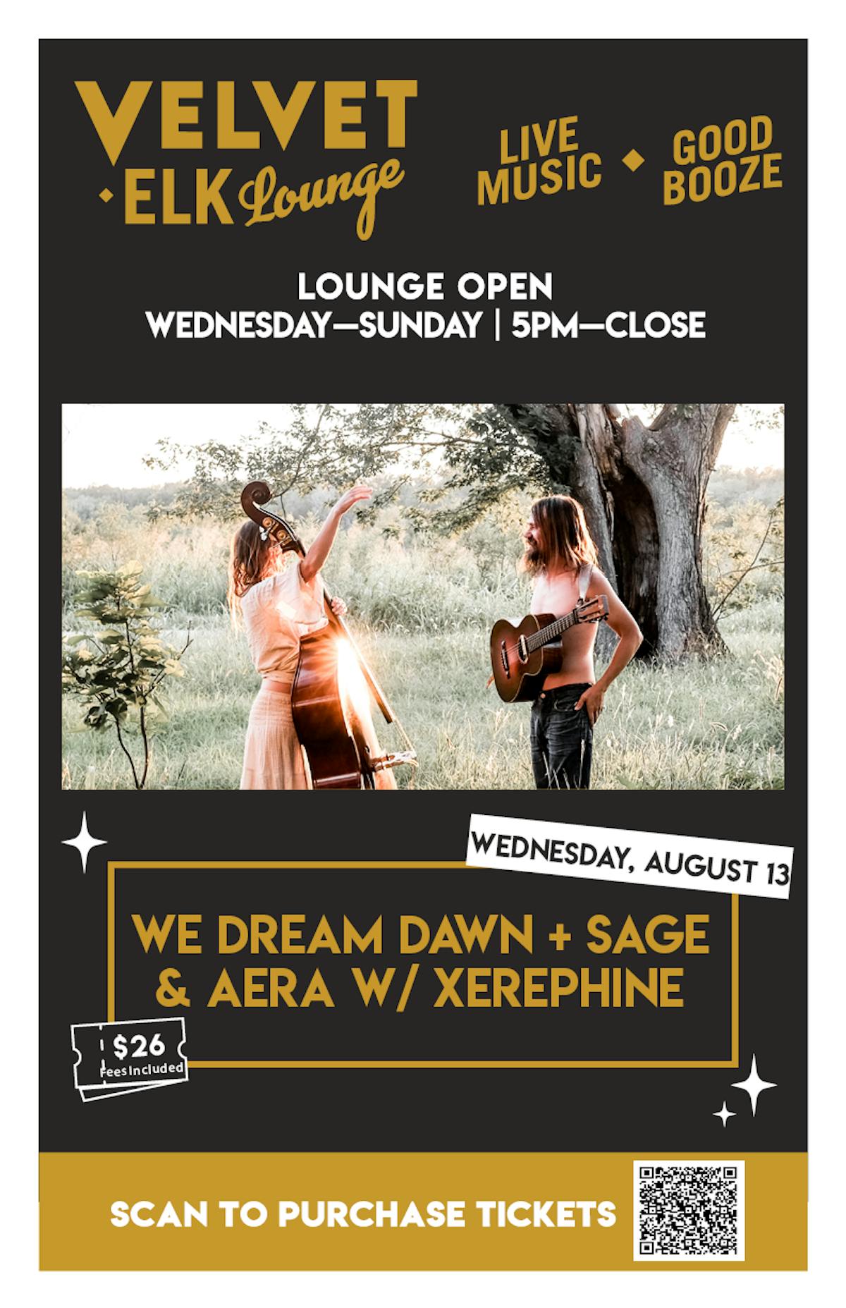 WE DREAM DAWN + Sage & Aera w/ Xerephine at velvet elk Lounge
