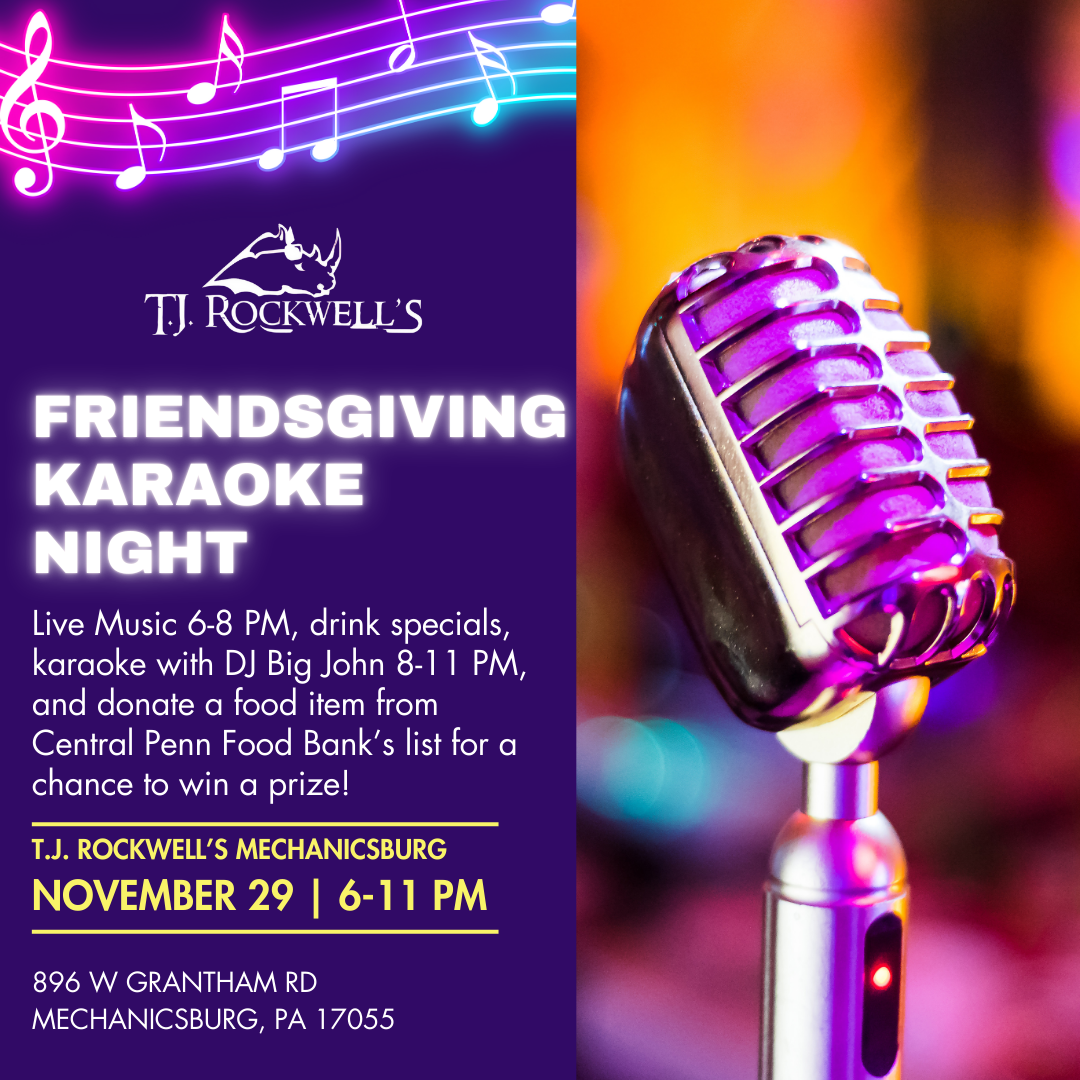 November 29 Friendsgiving Karaoke Night 611 PM TJ Rockwell's American Restaurant in PA