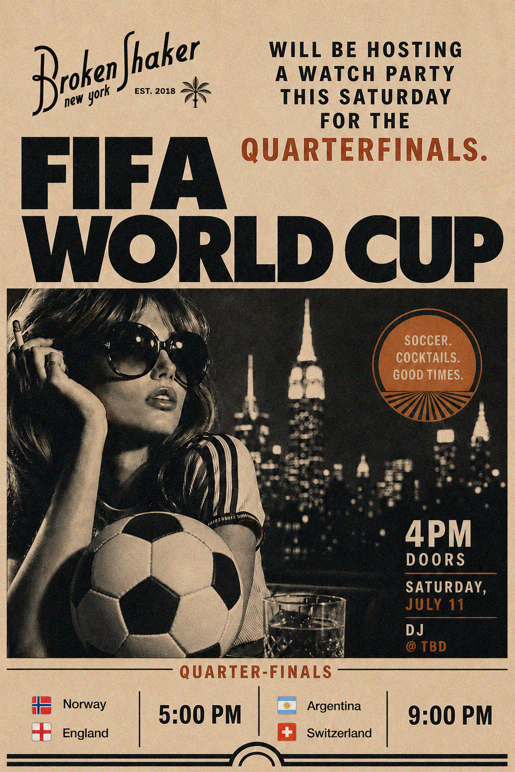 FIFA World Cup Watch Party this Saturday   for the Quarterfinals  4PM Doors  Kickoff at 5PM & 9PM