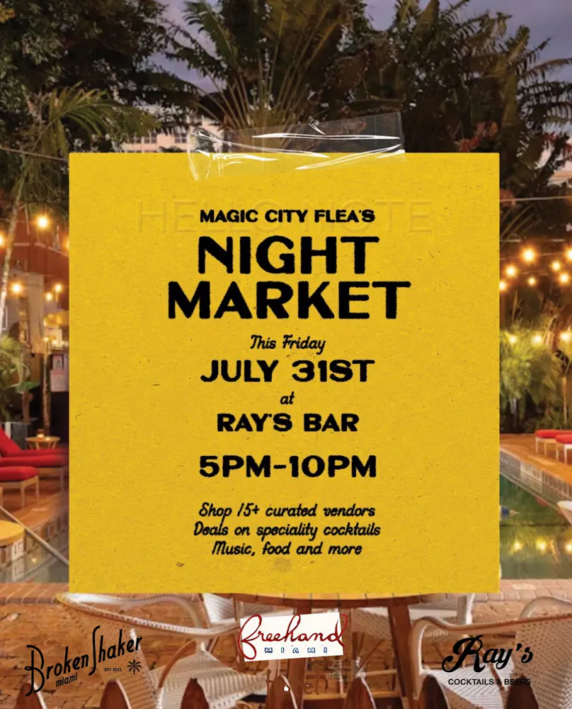 A flyer showing Magic City Flea's Night Market at the Freehand Miami Hotel on July 31st