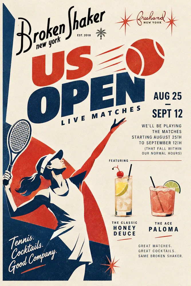 US OPEN LIVE MATCHES We will be playing the matches Starting August 25th to September 12th (That Fall Within Our Normal Hours) Featuring The Classic Honey Deuce & The Ace Paloma Great Matches. Great Cocktails. Same Broken Shaker.