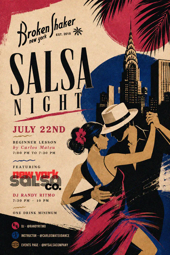 Salsa Night July 22nd Beginner lesson by Carlos Mateu 7PM to 7:30PM Featuring New York Salsa Co. DJ Randy Ritmo 7:30PM to 10PM One drink minimum // RSVP here