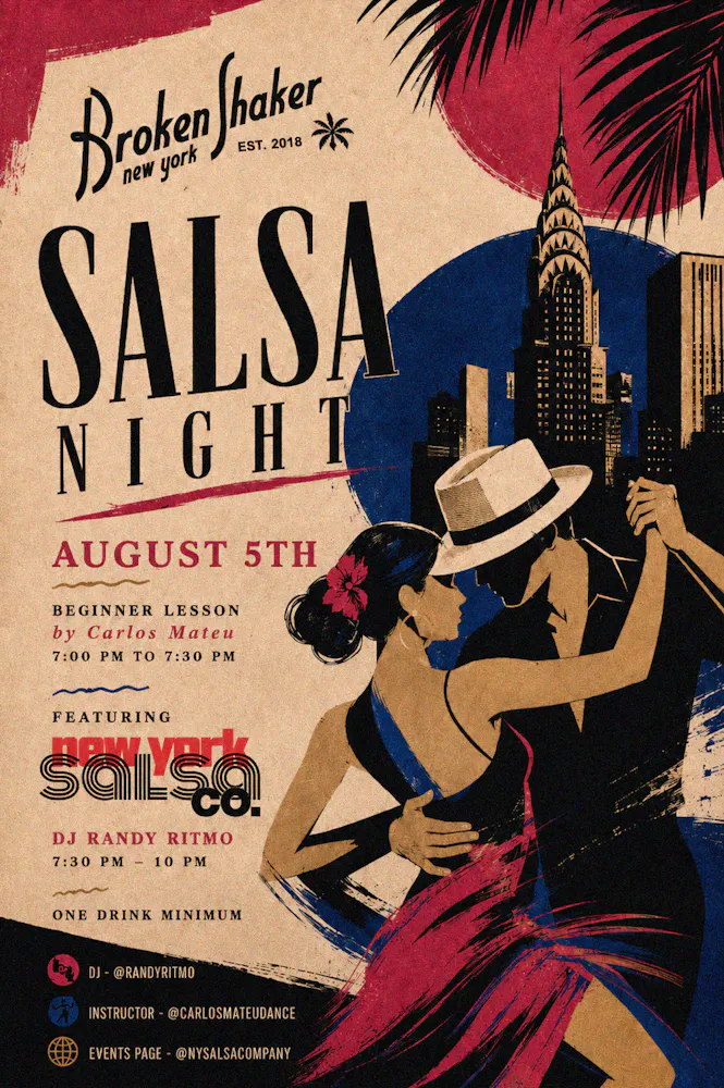 Salsa Night August 5th Beginner lesson by Carlos Mateu 7PM to 7:30PM Featuring New York Salsa Co. DJ Randy Ritmo 7:30 PM to 10PM One drink minimum // RSVP here